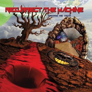 Resurrect The Machine - Uncover The Truth - metal
