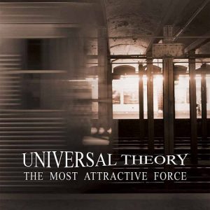 Universal Theory - The Most Attractive Force - metal