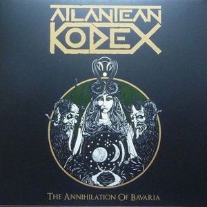 Atlantean Kodex - The Annihilation Of Bavaria - metal