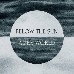 Below the Sun - Alien World - metal