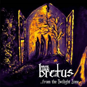 Bretus - ... From The Twilight Zone - metal