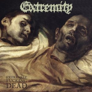 Extremity - Extremely Fucking Dead - death