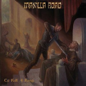 Manilla Road - To Kill a King - metal