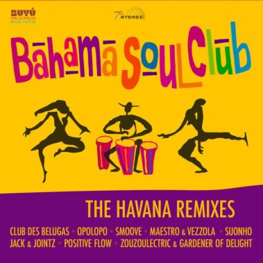 Bahama Soul Club - The Havana Remixes - Recensioni Black Music