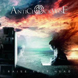 Anticlockwise - Raise Your Head - metal