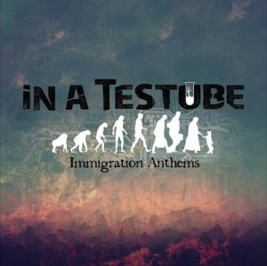In A Testube - Immigration Anthems - rock
