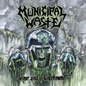 Municipal Waste - Slime And Punishment - metal