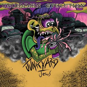 Uncommon Evolution - Junkyard Jesus - metal