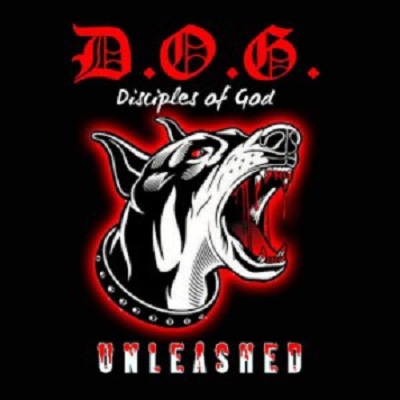 D.O.G. Disciples Of God - Unleashed - metal