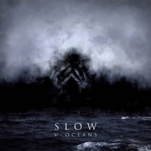 Slow – V-Oceans - metal