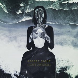 Secret Sight - Shared Loneliness - rock