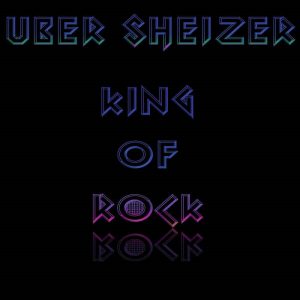 Uber Scheizer - King Of Rock - rock