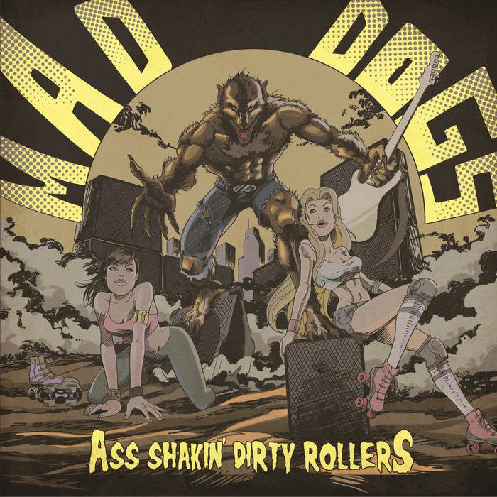 The Mugshots - Mad Dogs - Ass Shakin' Dirty Rollers