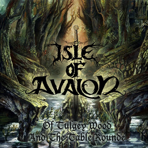 Isle of Avalon - Of Tulgey Wood and the Table Rounde - metal