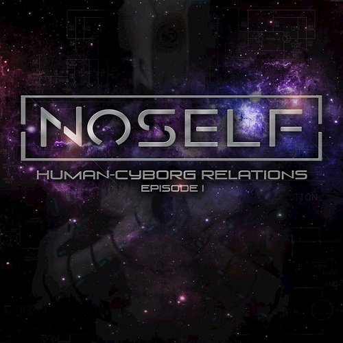 No Self - Human​-​Cyborg Relations Episode 1 - metal