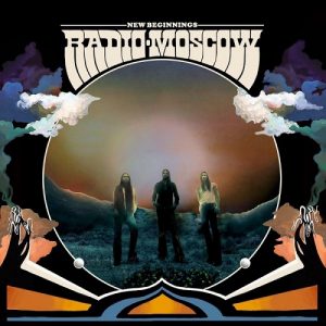 Radio Moscow - New Beginnings - rock