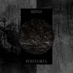 Sedna / Postvorta - Sedna / Postvorta - metal