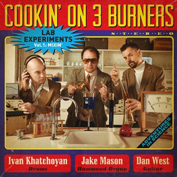 - Cookin' On 3 Burners - Lab Experiments Vol.1 : Mixin'