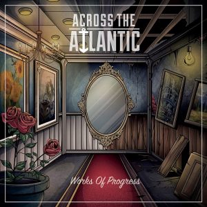 Across The Atlantic - Works Of Progress - rock