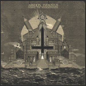 Arkhon Infaustus - Passing The Nekromanteion - death