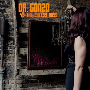 Dr.Gonzo And The Cheesy Boys - The Witch - rock