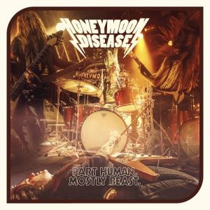Honeymoon Disease - Part Human, Mostly Beast - rock