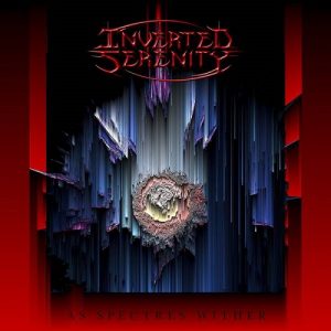 Inverted Serenity - As Spectres Wither - death