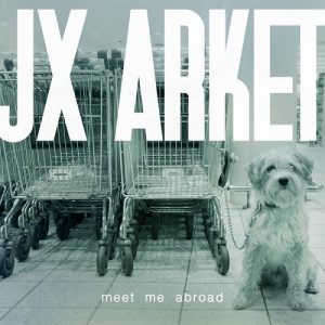 Jx Arket - Meet Me Abroad - rock
