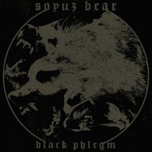 Soyuz Bear - Black Phlegm - metal