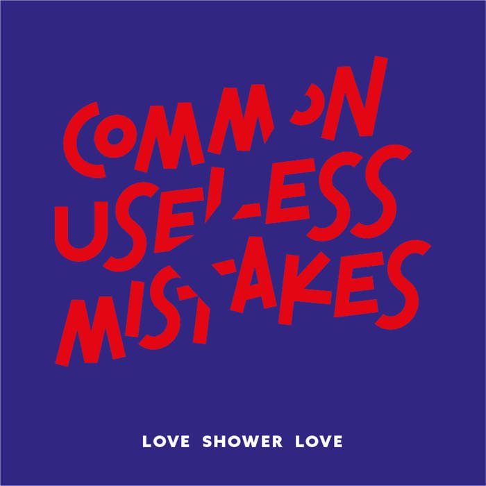 - Love Shower Love - Common Useless Mistakes