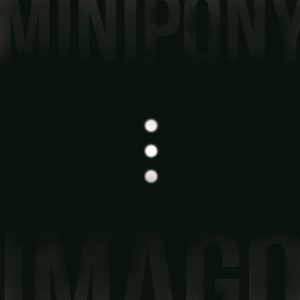 Minipony - Imago - metal