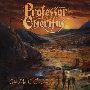 Professor Emeritus - Take Me To The Gallows - metal