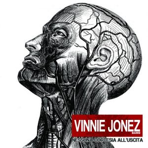 Vinnie Jonez Band - Nessuna Cortesia All'Uscita - rock