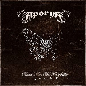 Aporya - Dead Men Do Not Suffer - metal