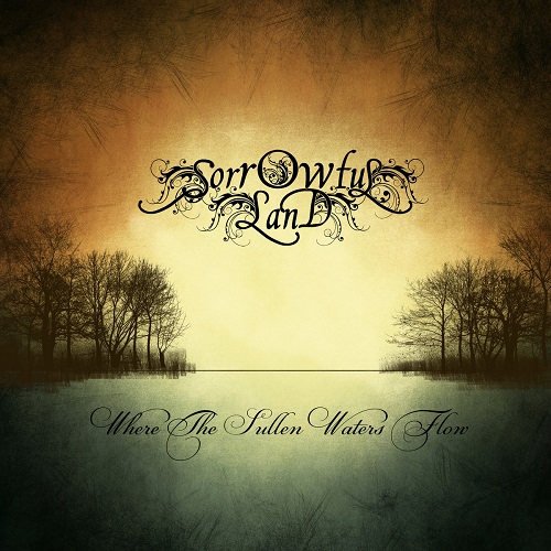 Sorrowful Land - Where The Sullen Waters Flow - metal