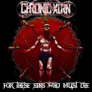 Chronic Xorn - For These Sins Who Must Die - metal