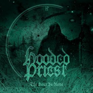 Hooded Priest - The Hour Be None - metal