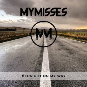 Mymisses - Straight On My Way - rock