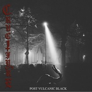 Crucifyre - Post Vulcanic Black - metal