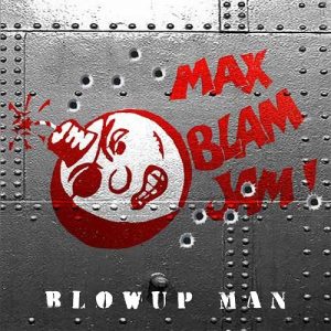Max Blam Jam - Blowup Man - rock
