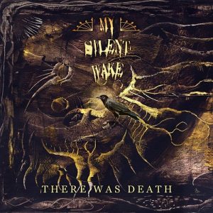 My Silent Wake - There Was Death - metal