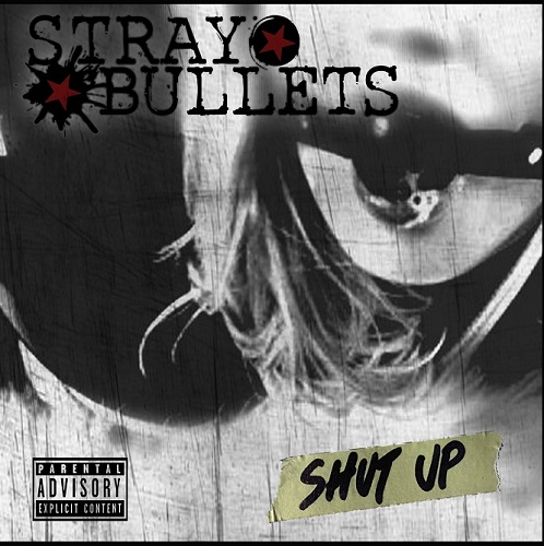 Stray Bullets - Shut Up! - rock