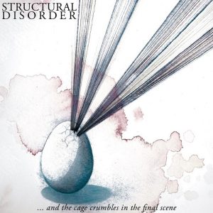 Structural Disorder - …And The Cage Crumbles In The Final Scene - metal