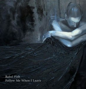 Babel Fish - Follow Me When I Leave - rock