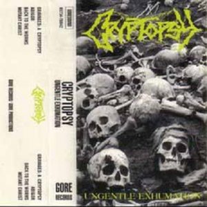 Cryptopsy – Ungentle Exumation - death