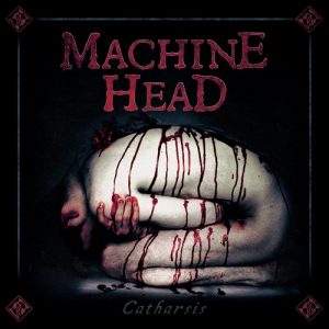 Machine Head - Catharsis - metal