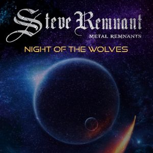 Steve Remnant "Metal Remnants" - Night Of The Wolves - metal
