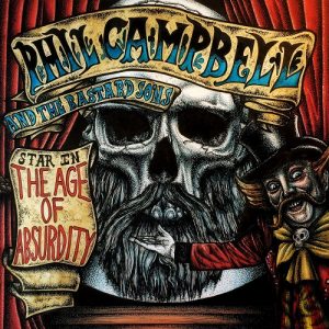 Phil Campbell And The Bastard Sons - The Age Of Absurdity - rock