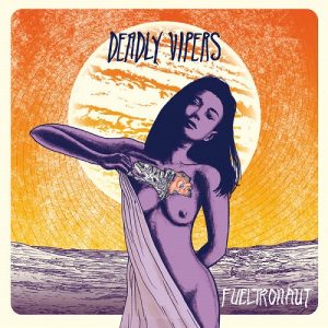 Deadly Vipers - Fueltronaut - rock