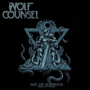 Wolf Counsel - Age Of Madness / Reign Of Chaos - metal